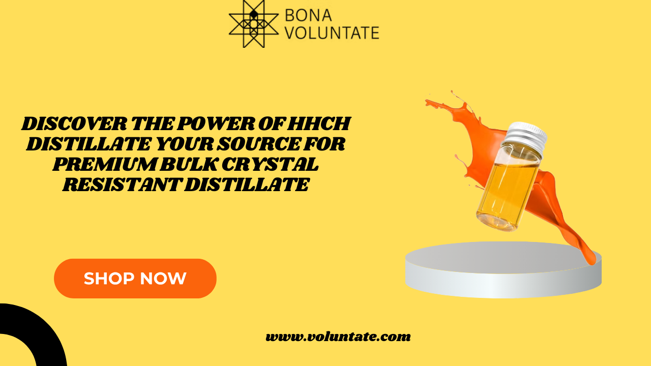 Discover the Power of HHCH Distillate Your Source for Premium Bulk Crystal Resistant Distillate