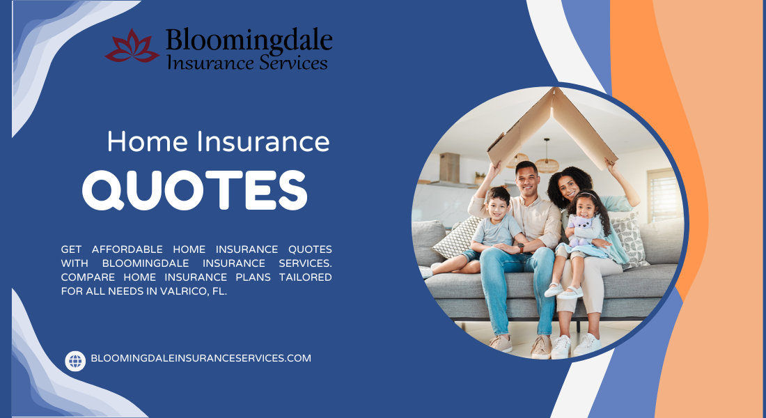 How to Secure the Best Home Insurance Quotes with Bloomingdale Insurance Services