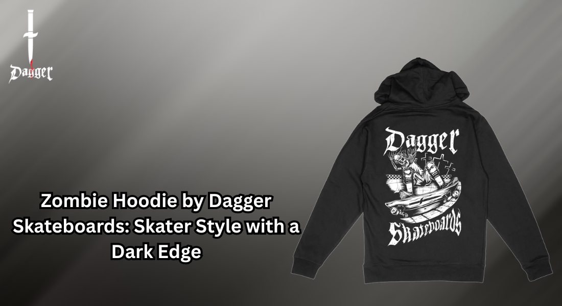 Zombie Hoodie by Dagger Skateboards: Skater Style with a Dark Edge